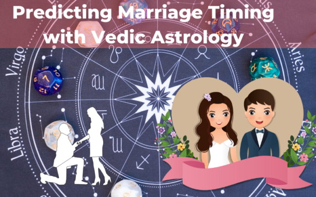 Predicting Marriage Timing in Vedic Astrology