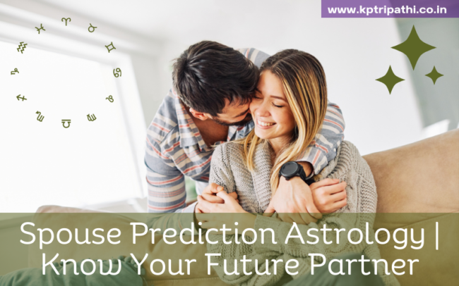 Spouse Prediction Astrology: Know Your Future Partner