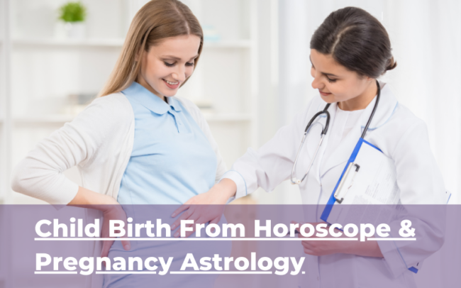 Child Birth From Horoscope & Pregnancy Astrology